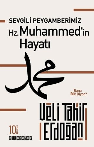 Sevgili Peygamberimiz Hz. Muhammed'in Hayatı Bana Ne Diyor?