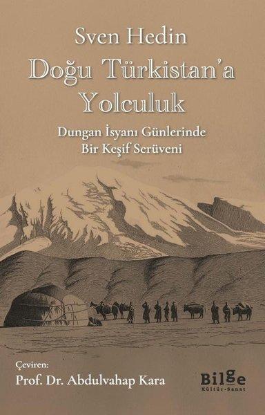 Doğu Türkistan'a Yolculuk - Dungan İsyanı Günlerinde Bir Keşif Serüveni | Bilge Kültür Sanat (İnce Kapak)  - Resim 1
