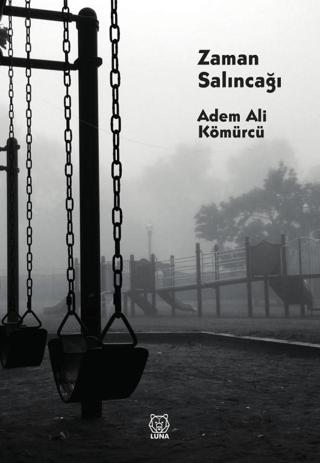 Zaman Salıncağı | Luna Yayınları (Ciltsiz)  - Resim 1
