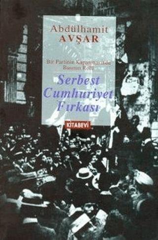 Serbest Cumhuriyet Fırkası | Kitabevi Yayınları (Ciltsiz)  - Resim 1
