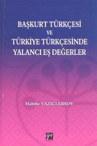 Başkurt Türkçesi ve Türkiye Türkçesinde Yalancı Eş Değerler | Gazi Kitabevi (Ciltsiz)  - Resim 1