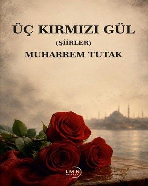 Üç Kırmızı Gül - Şiirler | Liman Yayınevi (İnce Kapak)  - Resim 1