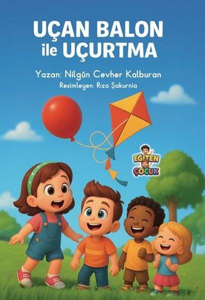 Uçan Balon İle Uçurtma | Eğiten Çocuk (İnce Kapak)  - Resim 1