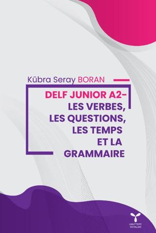 Delf Junior A2 - Les Verbes, Les Questions, Les Temps Et La Grammaire | Umuttepe Yayınları (Ciltsiz)  - Resim 1
