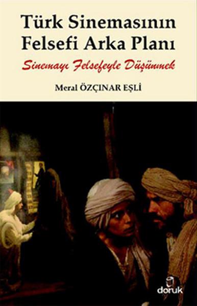 Türk Sinemasının Felsefi Arka Planı | Doruk Yayınları - Sinema Dizisi (İnce Kapak)  - Resim 1