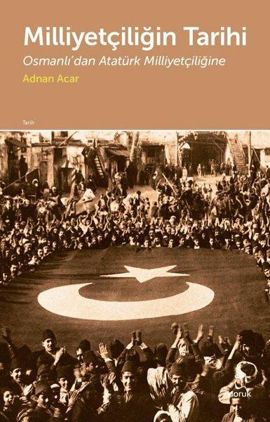 Milliyetçiliğin Tarihi-Osmanlı'dan Atatürk Milliyetçiliğine | Doruk Yayınları (İnce Kapak)  - Resim 1