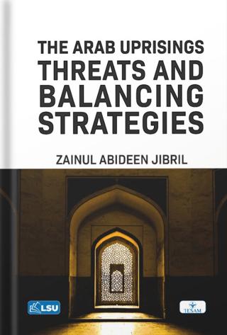 The Arab Uprisings: Threats and Balancing Strategies | TESAM Yayınları (Ciltsiz)  - Resim 1