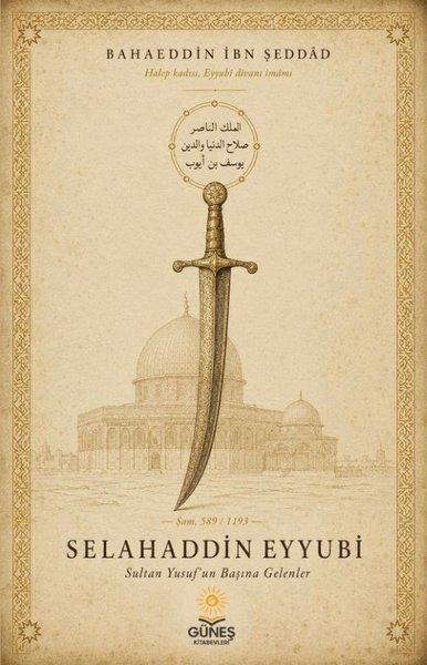 Selahaddin Eyyubi - Sultan Yusuf'un Başına Gelenler | Güneş Kitabevleri (İnce Kapak)  - Resim 1