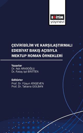 Çeviribilim ve Karşılaştırmalı Edebiyat Bakış Açısıyla Mektup Roman Örnekleri | Eğitim Yayınevi - Bilimsel Eserler (Ciltsiz)  - Resim 1