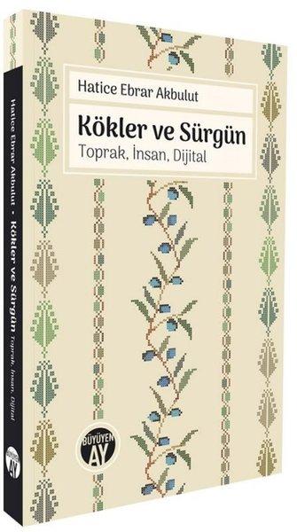 Kökler ve Sürgün: Toprak İnsan Dijital | Büyüyenay Yayınları (İnce Kapak)  - Resim 1