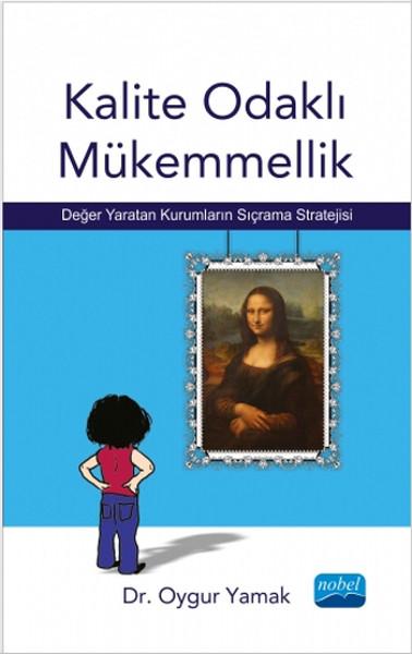 Kalite Odaklı Mükemmellik | Nobel Akademik Yayıncılık (İnce Kapak)  - Resim 1