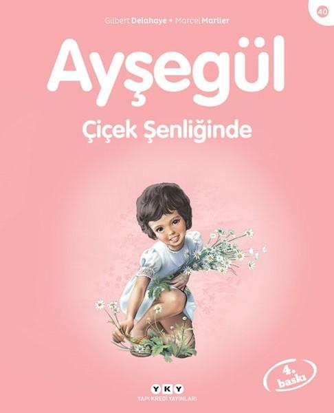 Ayşegül 40-Çiçek Şenliğinde | Yapı Kredi Yayınları (İnce Kapak)  - Resim 1