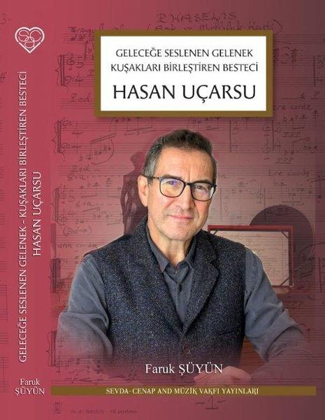 Hasan Uçarsu: Geleceğe Seslenen Gelenek Kuşakları Birleştiren Besteci | Sevda Cenap & Müzik Vakfı (İnce Kapak)  - Resim 1