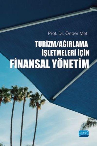 Turizm - Ağırlama İşletmeleri için Finansal Yönetim | Nobel Akademik Yayıncılık (İnce Kapak)  - Resim 1