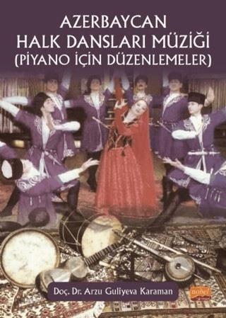 Azerbaycan Halk Dansları Müziği - Piyano İçin Düzenlemeler - Doç. Dr. Arzu Guliyeva Karaman kitap kapağı