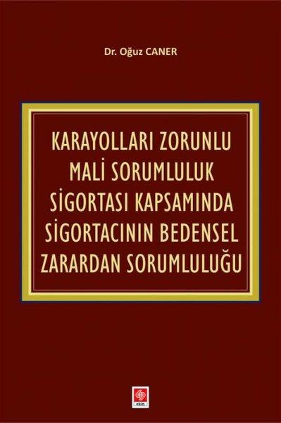 Karayolları Zorunlu Mali Sorumluluk Sigortası Kapsamında Sigortacının Bedensel Zarardan Sorumluluğu | Ekin Basım Yayın (İnce Kapak)  - Resim 1