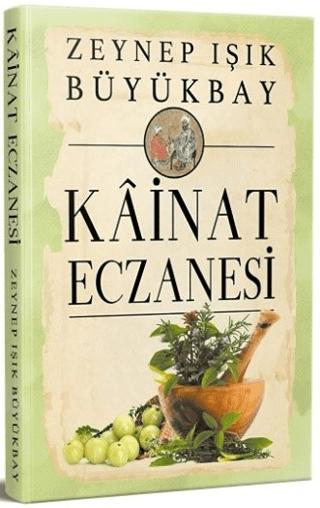 Kainat Eczanesi | Yazarın Kendi Yayını - Zeynep Işık Büyükbay (Ciltsiz)  - Resim 1