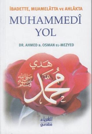 İbadette, Muamelatta ve Ahlakta Muhammedi Yol | Guraba Yayınları (Ciltsiz)  - Resim 1