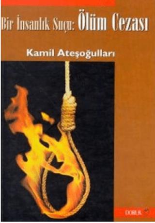 Bir İnsanlık Suçu: Ölüm Cezası
