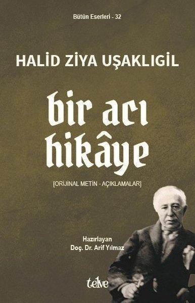 Bir Acı Hikaye (Orijinal Metin - Açıklamalar) | Telve Kitap (İnce Kapak)  - Resim 1