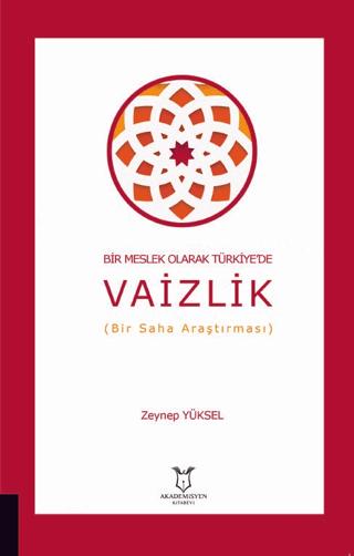 Bir Meslek Olarak Türkiye'de Vaizlik (Bir Saha Araştırması) | Akademisyen Kitabevi (Ciltsiz)  - Resim 1