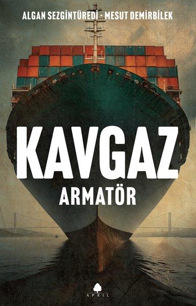 Kavgaz - Armatör | April Yayıncılık (İnce Kapak)  - Resim 1