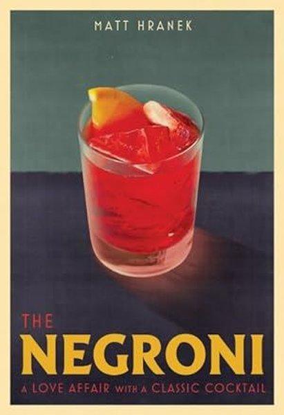 The Negroni : A Love Affair with a Classic Cocktail | Workman Publishing (İnce Kapak)  - Resim 1