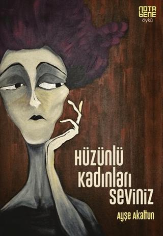 Hüzünlü Kadınları Seviniz | Nota Bene Yayınları (Ciltsiz)  - Resim 1