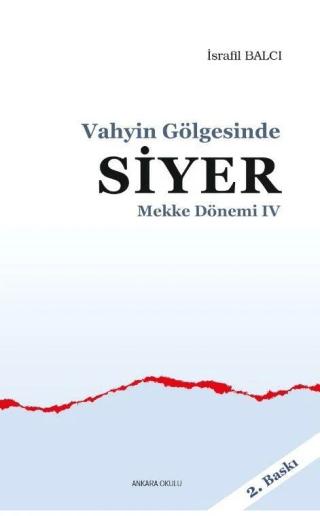 Mekke Yılları 4 - Vahyin Gölgesinde Siyer | Ankara Okulu Yayınları (Ciltsiz)  - Resim 1