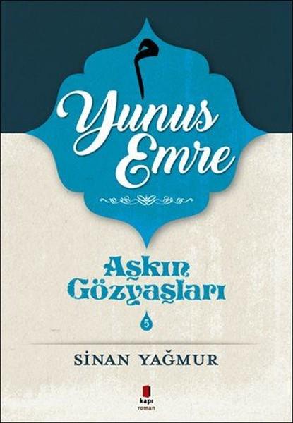 Yunus Emre-Aşkın Gözyaşları 5 | Kapı Yayınları - Roman Dizisi (İnce Kapak)  - Resim 1