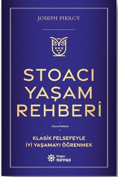 Stoacı Yaşam Rehberi - Klasik Felsefeyle İyi Yaşamayı Öğrenmek | Doğan Novus (İnce Kapak)  - Resim 1