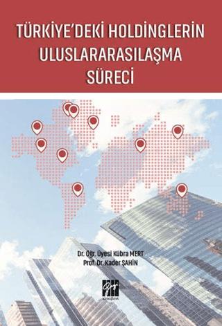 Türkiye'deki Holdinglerin Uluslararasılaşma Süreci | Gazi Kitabevi (Ciltsiz)  - Resim 1