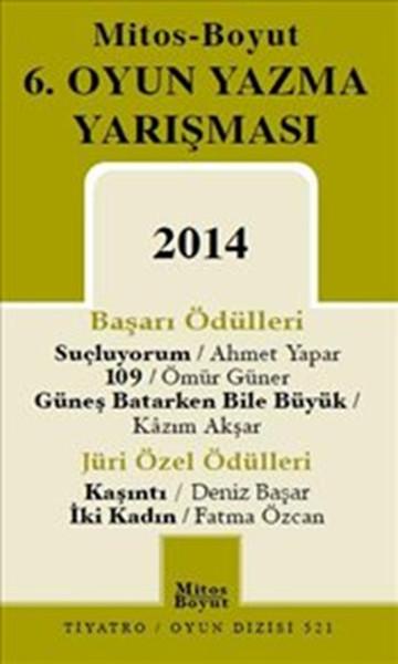 6. Oyun Yazma Yarışması 2014 | Mitos Boyut Yayınları - Tiyatro Oyun Dizisi (İnce Kapak)  - Resim 1
