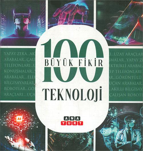 Teknoloji (100 Büyük Fikir) - Tuğrul Dursun - Anayurt Yayınları