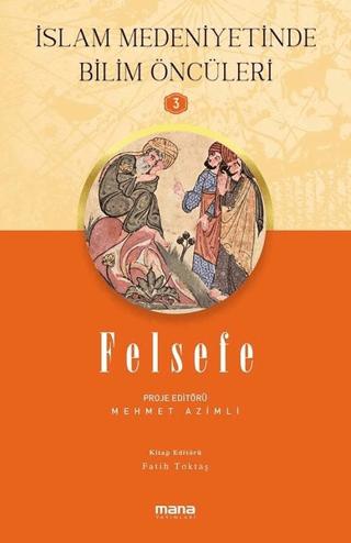 Felsefe - İslam Medeniyetinde Bilim Öncüleri 3