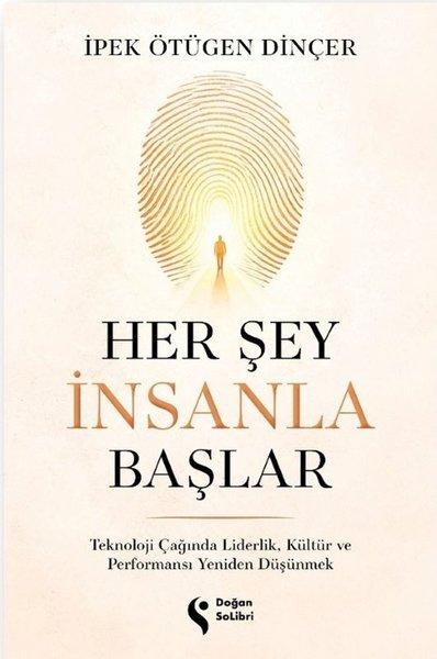 Her Şey İnsanla Başlar | Doğan Solibri (İnce Kapak)  - Resim 1
