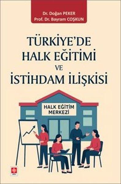 Türkiye'de Halk Eğitimi ve İstihdam İlişkisi | Ekin Basım Yayın (İnce Kapak)  - Resim 1