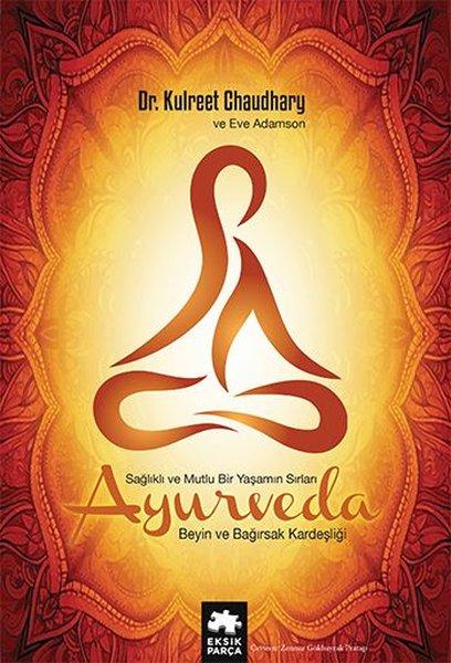 Ayurveda Sağlıklı ve Mutlu Yaşamın Sırları | Eksik Parça Yayınları (İnce Kapak)  - Resim 1