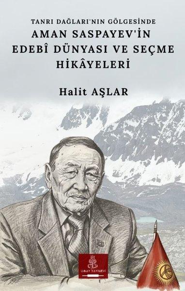 Tanrı Dağlarının Gölgesinde Aman Saspayevin Edebi Dünyası ve Seçme Hikayeleri | Umay Yayınevi (İnce Kapak)  - Resim 1