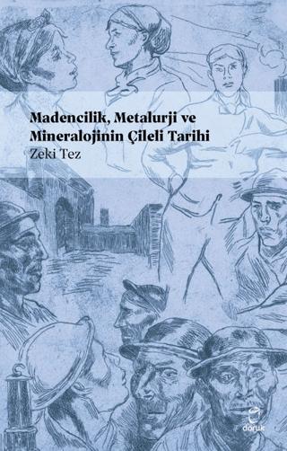 Madencilik, Metalürji ve Mineralojinin Çileli Tarihi