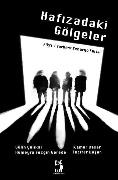 Hafızadaki Gölgeler: Fikr - i Serbest Senaryo Serisi | Metinlerarası Kitap (İnce Kapak)  - Resim 1