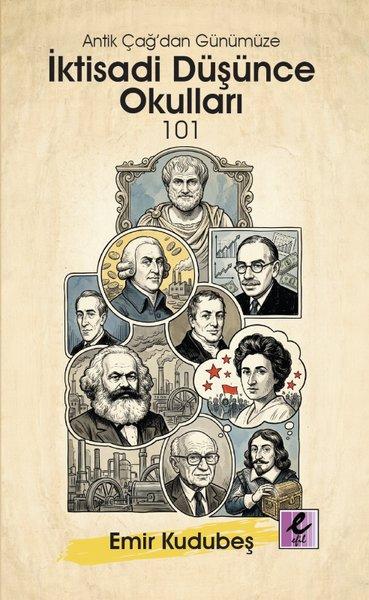 Antik Çağ'dan Gunumuze İktisadi Duşunce Okulları 101 | Efil Yayınevi Yayınları (İnce Kapak)  - Resim 1