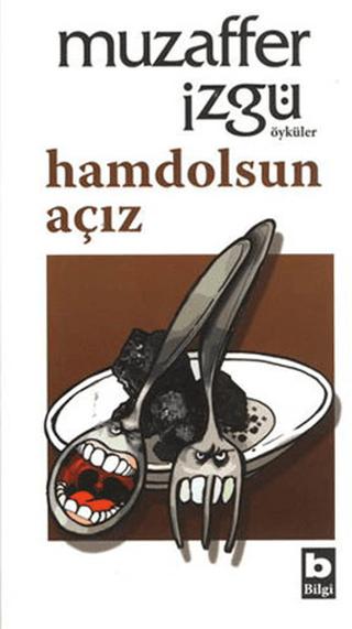 Hamdolsun Açız | Bilgi Yayınevi (Ciltsiz)  - Resim 1