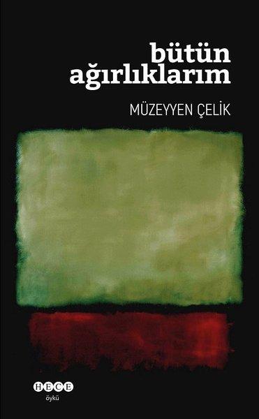 Bütün Ağırlıklarım | Hece Yayınları (İnce Kapak)  - Resim 1