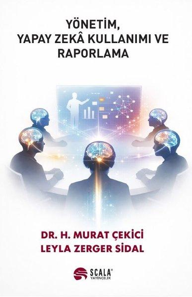 Yönetim, Yapay Zeka Kullanımı ve Raporlama | Scala Yayıncılık (İnce Kapak)  - Resim 1