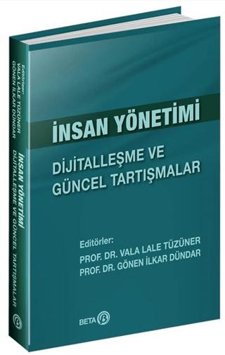 İnsan Yönetimi: Dijitalleşme ve Güncel Tartışmalar | Beta Yayınevi (Ciltsiz)  - Resim 1