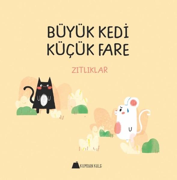 Büyük Kedi Küçük Fare-Zıtlıklar | Kumdan Kale (İnce Kapak)  - Resim 1