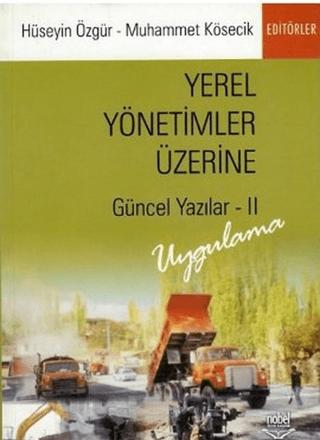 Yerel Yönetimler Üzerine Güncel Yazılar - II | Nobel Akademik Yayıncılık (Ciltsiz)  - Resim 1