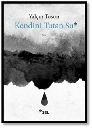 Kendini Tutan Su | Sel Yayıncılık (Ciltsiz)  - Resim 1