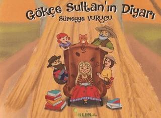 Gökçe Sultan'ın Diyarı | İklim Çocuk Yayınları (Ciltsiz)  - Resim 1